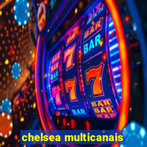 chelsea multicanais